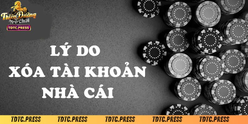 Tại sao người chơi lại muốn xoá tài khoản TDTC?